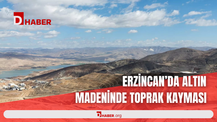 ERZİNCAN'DA ALTIN MADENİNDE TOPRAK KAYMASI